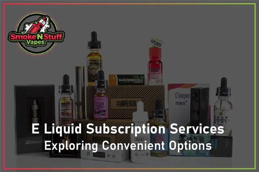 E Liquid Subscription Services