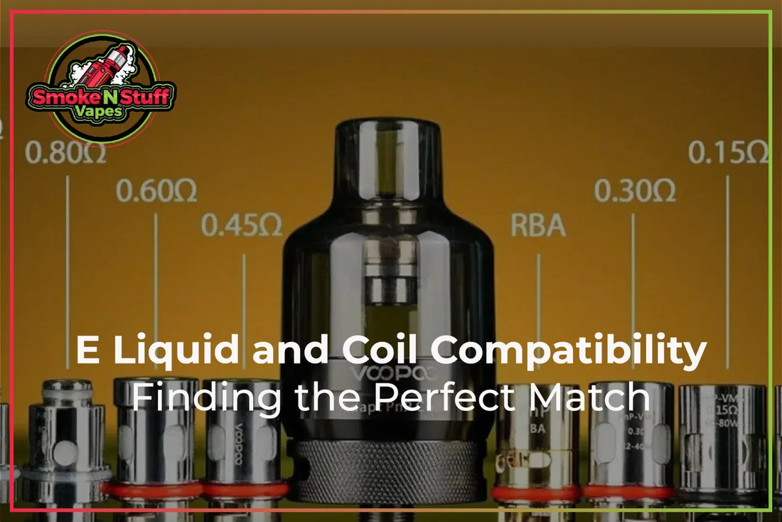 E Liquid and Coil Compatibility 