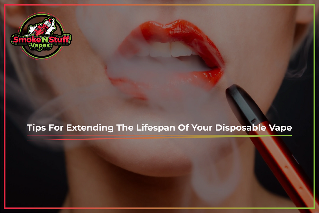 Tips for Extending the Lifespan of Your Disposable Vape - Smoke N Stuff Vapes