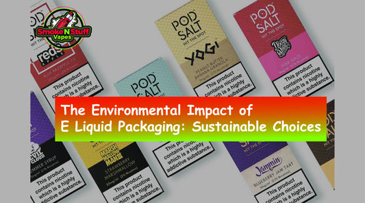 The Environmental Impact of E Liquid Packaging