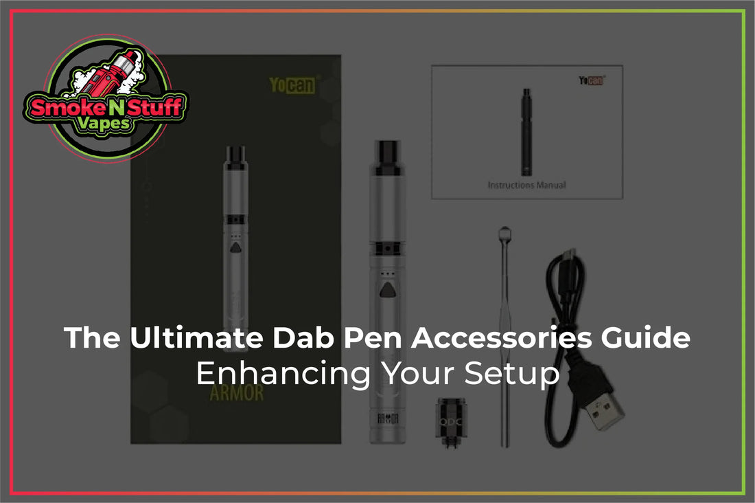 The Ultimate Dab Pen Accessories Guide 